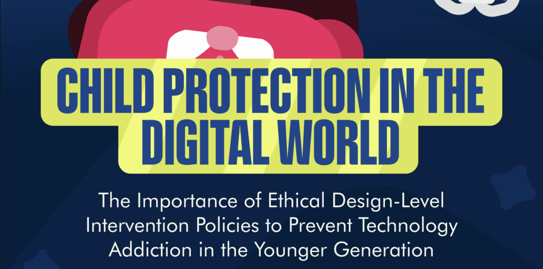 Child Protection in the Digital World: The Importance of Ethical Design-Level Intervention Policies to Prevent Technology Addiction in the Younger Generation